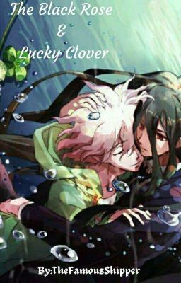 The Black Rose and Lucky Clover {Kamukoma}