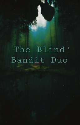 The Blind Bandit Duo (On Going)