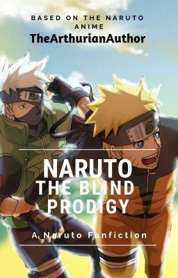 The Blind Prodigy - A Naruto Fan Fiction