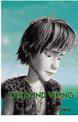 The blind Viking HTTYD runaway fan fic