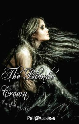 ➺♛The Blonde Crown | A PercyJackson AU➻♕ ✓