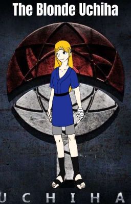 The Blonde Uchiha | Naruto Fanfiction