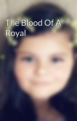 The Blood Of A Royal