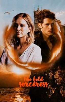 THE BOLD SORCERESS ⚜️ The Originals Book 2