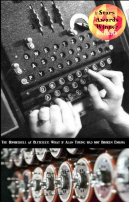 The Bombeshell at Bletchley: What if Alan Turing had not Broken Enigma