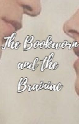 The Bookworm and the Brainiac