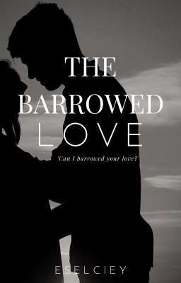 The Borrowed Love 