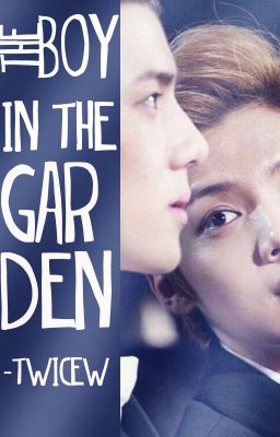 the boy in the garden ✗ HunHan