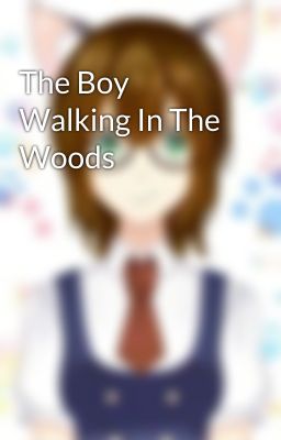 The Boy Walking In The Woods