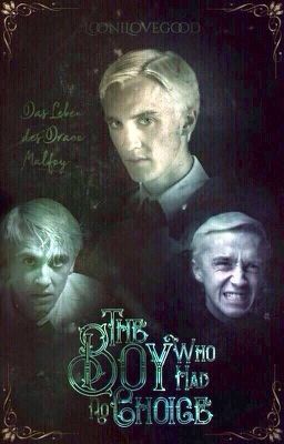 THE BOY WHO HAD NO CHOICE - Das Leben des Draco Malfoy