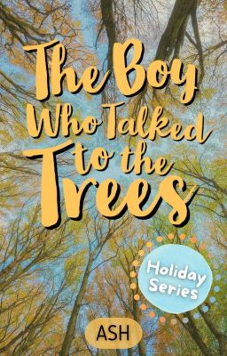 The Boy Who Talked To The Trees