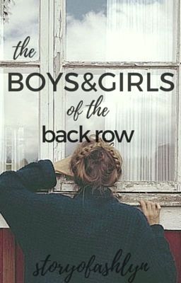 The Boys & Girls of the Back Row [#Wattys2016]