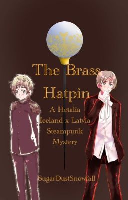 The Brass Hatpin (APH Latvia x Iceland Steampunk Mystery)