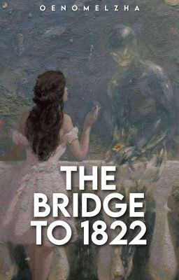 The bridge to 1822