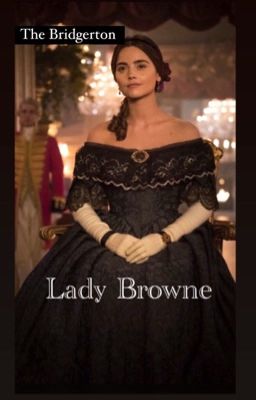 The Bridgerton|. Lady Browne.