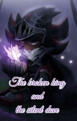 The Broken King and The Silent Dove