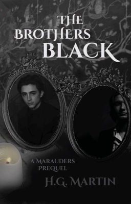 The Brothers Black: a Marauders prequel (Forever Young)