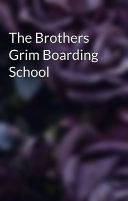 The Brothers Grim Boarding School