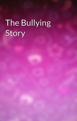 The Bullying Story