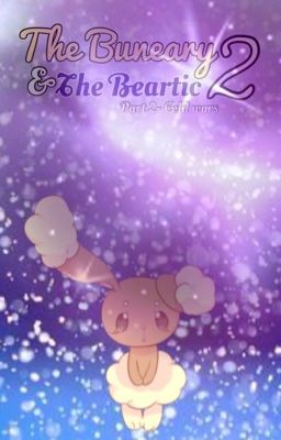 The Buneary & The Beatic 2, part 2 (A Pokémon short story) 