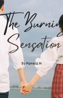 The Burning Sensation