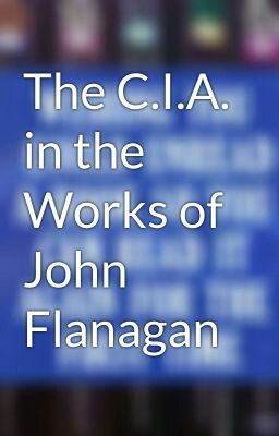 The C.I.A. in the Works of John Flanagan