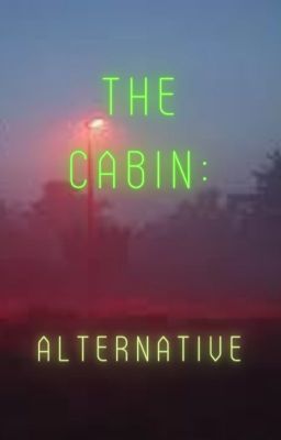 The Cabin: Alternative