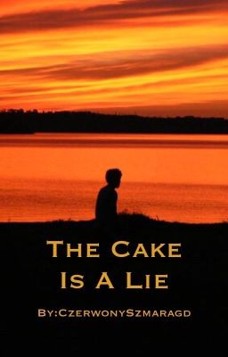 The cake is a lie