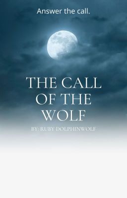 The Call Of The Wolf (CURRENTLY ON HOLD)