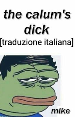 the calum's dick; cth [traduzione italiana]