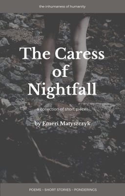 The Caress of Nightfall: a collection of short pieces