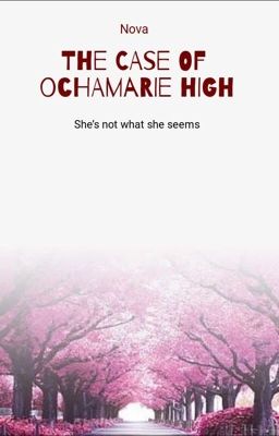 The case of ochamarie high