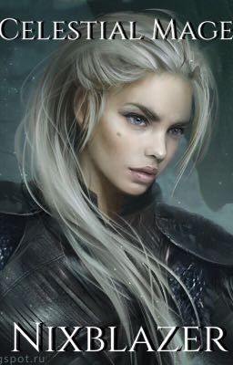 The Celestial Mage [Book 2| Fantasy/Fanfiction]