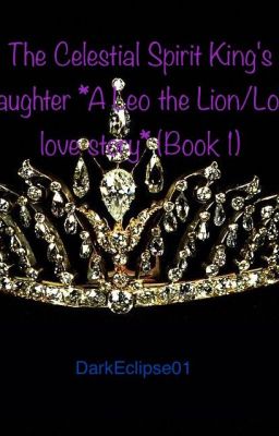 The Celestial Spirit King's Daughter *A Leo the Lion/Loke love story* (Book 1)