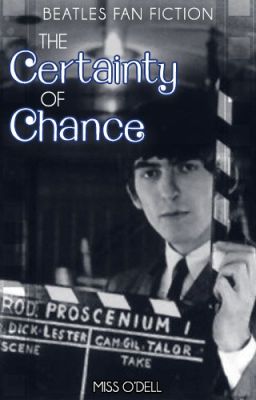 The Certainty Of Chance (Beatles Fan Fiction)