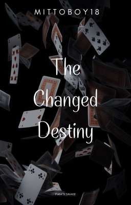 The Changed Destiny