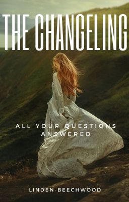 The Changeling: all your questions answered