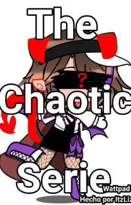 [ ---- • The Chaotic Serie • ---- ]