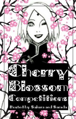 The Cherry Blossom Competitions ~ Hosted by Sakura and Sarada