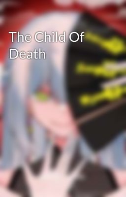 The Child Of Death