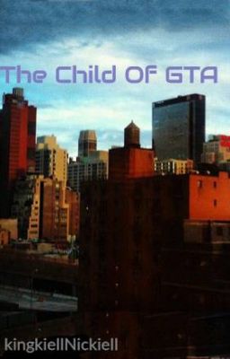 The Child Of GTA