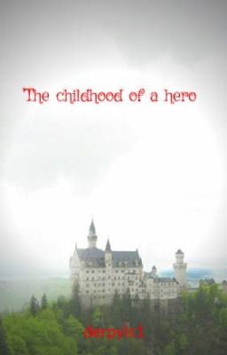 The childhood of a hero