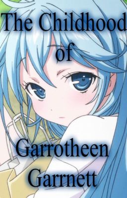 The Childhood of Garrotheen Garrnett