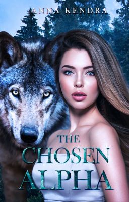 The Chosen Alpha ■Prequel to The Female Alpha■