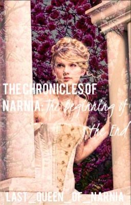 The Chronicles of Narnia: The Beginning of the End