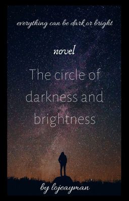 the circle of darkness and brightness |√