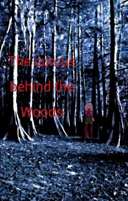 The circus behind the woods