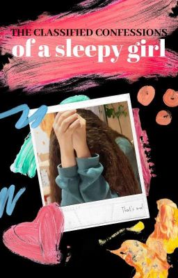 The Classified Confessions Of A Sleepy Girl