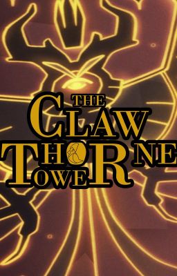 The Claw Thorne Tower: Old Blood, Young Souls.