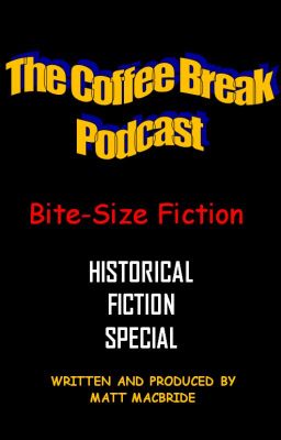 THE COFFEE BREAK PODCAST - HISTORICAL FICTION SPECIAL